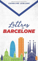 Couverture Lettres de Barcelone Editions Autoédité 2019