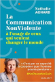 Couverture La communication NonViolente à l'usage de ceux qui veulent changer le monde Editions Marabout 2020