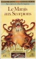 Couverture Le Marais aux scorpions Editions Folio  (Un livre dont vous êtes le héros) 1985
