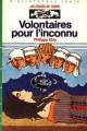 Couverture Les Évadés du Temps, tome 3 : Volontaires pour l'inconnu Editions Hachette (Bibliothèque Verte) 1983