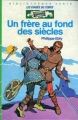 Couverture Les Évadés du Temps, tome 4 : Un frère au fond des siècles Editions Hachette (Bibliothèque Verte) 1983
