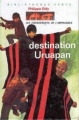 Couverture Les Conquérants de l'impossible, tome 01 : Destination Uruapan Editions Hachette (Bibliothèque Verte) 1983