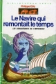 Couverture Les Conquérants de l'impossible, tome 07 : Le Navire qui remontait le temps Editions Hachette (Bibliothèque Verte) 1984