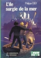 Couverture Les Conquérants de l'impossible, tome 10 : L'Île surgie de la mer Editions Hachette (Bibliothèque Verte) 1977