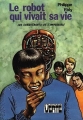 Couverture Les Conquérants de l'impossible, tome 11 : Le Robot qui vivait sa vie Editions Hachette (Bibliothèque Verte) 1978