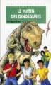 Couverture Les Conquérants de l'impossible, tome 14 : Le Matin des dinosaures Editions Hachette (Bibliothèque Verte) 1994