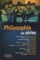 Couverture Philosophie en séries, tome 1 Editions Ellipses 2009