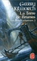 Couverture Les Rois navigateurs, tome 3 : La terre des brumes Editions Le Livre de Poche 2009