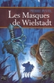 Couverture Wielstadt, tome 2 : Les masques de Wielstadt Editions Fleuve 2002