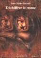 Couverture Nouvelles, tome 3 : Déchiffrer la Trame Editions L'Atalante (La Dentelle du cygne) 2001