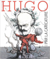 Couverture Victor Hugo par la caricature Editions de l'Amateur 2013