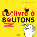 Couverture Le livre à boutons Editions de La Martinière (Jeunesse) 2020
