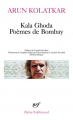 Couverture Kala Ghoba : poèmes de Bombay (édition bilingue) Editions Gallimard  (Poésie) 2013