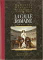 Couverture Nouvelle histoire de la France, tome 3 : La Gaule romaine Editions France Loisirs 2008