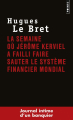 Couverture La semaine où Jérôme Kerviel a failli faire sauter le système financier mondial Editions Points 2013