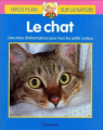Couverture Gros plan sur la nature : Le chat, Une mine d'informations pour tous les petits curieux Editions Chantecler 1998