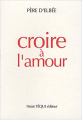 Couverture Croire à l'amour Editions Téqui 2007