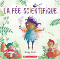 Couverture La fée scientifique Editions Scholastic 2020