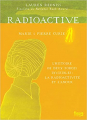 Couverture Radioactive – L'histoire de deux forces invisibles : la radioactivité et l'amour Editions Fleuve 2020