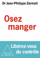 Couverture Osez manger : Libérez-vous du contrôle Editions Odile Jacob 2019