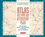 Couverture Atlas des pays qui n'existent plus : 50 états que l'histoire a rayés de la carte Editions Autrement (Atlas) 2019