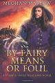 Couverture Starfig Investigations, book 1: By Fairy Means or Foul Editions Autoédité 2017