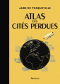 Couverture Atlas des cités perdues Editions Arthaud 2014