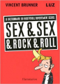 Couverture Sex & Sex & Rock & Roll - le dictionnaire du rock'n'roll ouvertement sexuel Editions Flammarion 2013