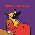 Couverture Debout, le loup ! Editions L'École des loisirs (Loulou & Cie) 2016