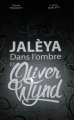 Couverture Jalèya, Dans l'ombre d'Oliver Wynd Editions Depuis le début production 2019