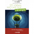 Couverture 20 idées reçues sur l'énergie Editions de Boeck 2018
