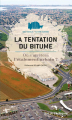 Couverture La tentation du bitume : où s’arrêtera l’étalement urbain Editions Rue de l'échiquier 2012