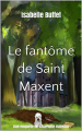 Couverture Le fantôme de Saint Maxen : une enquête de Charlotte Valentin Editions Autoédité 2020