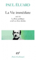 Couverture La Vie immédiate suivi de La Rose publique et de Les Yeux fertiles Editions Gallimard  (Poésie) 2014