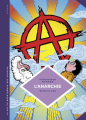 Couverture L'Anarchie : Théories et pratiques libertaires  Editions Le Lombard (La Petite Bédéthèque des savoirs) 2019