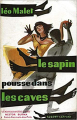 Couverture Le sapin pousse dans les caves Editions Robert Laffont 1955