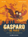 Couverture Gaspard de Paris, tome 2 : L'attaque des automates Editions Flammarion (Castor) 2020