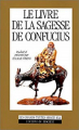 Couverture Le livre de la sagesse de Confucius Editions du Rocher 1996