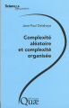 Couverture Complexité aléatoire et complexité organisée Editions Quae (Sciences en questions) 2009