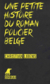 Couverture Une petite histoire du roman policier belge Editions Weyrich (Noir Corbeau) 2019