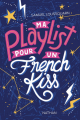 Couverture Ma playlist pour un french-kiss Editions Nathan (Jeunesse) 2020