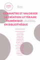 Couverture Connaître et valoriser la création littéraire numérique en bibliothèque Editions Presses de l'Enssib (La Boîte à outils) 2019