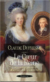 Couverture Le coeur de la Reine : L'impossible amour de Marie-Antoinette Editions Bartillat 1997