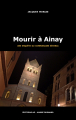 Couverture Les enquêtes du commissaire Séverac, tome 06 : Mourir à Ainay Editions AO : André Odemard 2019