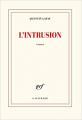 Couverture L'intrusion Editions Gallimard  (Blanche) 2020