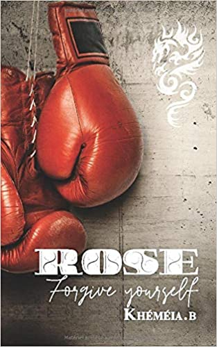 Couverture Rose, tome 1 : Forgive yourself