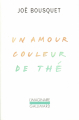 Couverture Un amour couleur de thé Editions Gallimard  (L'imaginaire) 1993