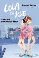 Couverture Lola on ice, tome 2 : Vers de nouveaux défis Editions Didier Jeunesse (Mon marque page +) 2019
