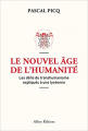 Couverture Le nouvel âge de l’humanité : Les défis du transhumanisme expliqués à une lycéenne Editions Allary 2018