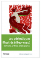 Couverture Les Périodiques illustrés 1890-1940 :  Écrivains, artistes, photographes Editions Infolio 2011